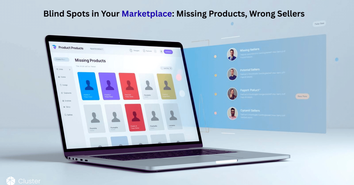 Blind Spots in Your Marketplace Missing Products, Wrong Sellers